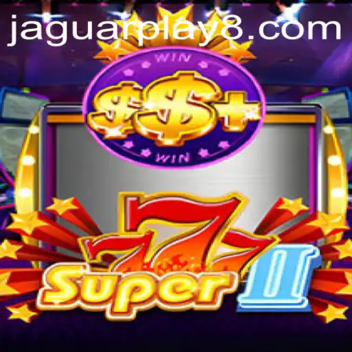 Unveiling the Thrills of Super777II: A Deep Dive into the Jaguar Play